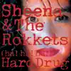 SHEENA & THE ROKKETS - (Ha! Ha! Ha!) Hard Drug